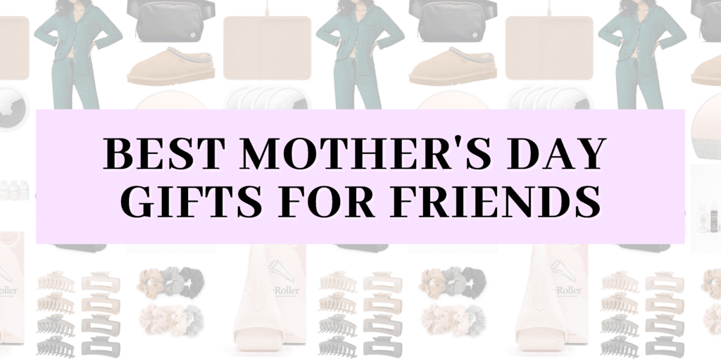 Gifts for Mom Friends: Top 15 Wonderful Ideas that Capture Her Heart